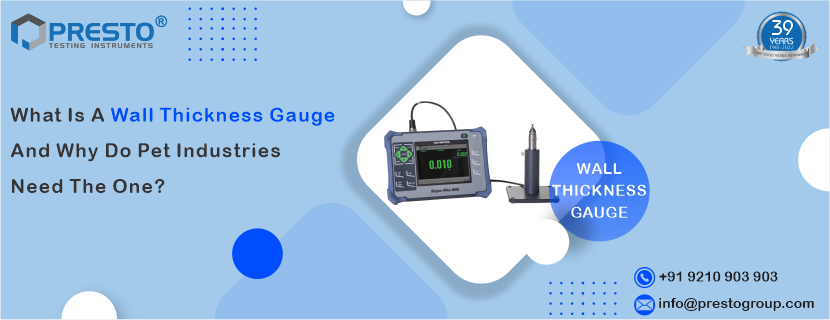 What Is A Wall Thickness Gauge And Why Do PET Industries Need The One?